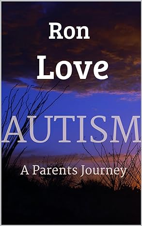 Autism - A Parents Journey (The journey of an Autistic child Book 1) - Popular Autism Related Book