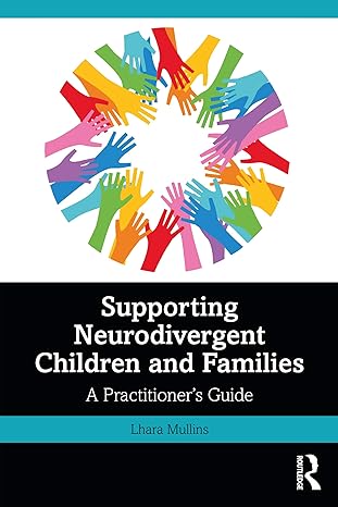 Supporting Neurodivergent Children and Families: A Practitioner's Guide  - Popular Autism Related Book